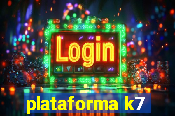 plataforma k7